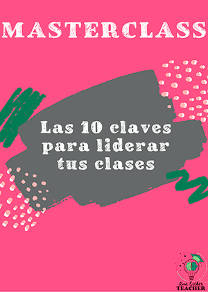 masterclass Las 10 claves para liderar tus clases Ana Esther teacher