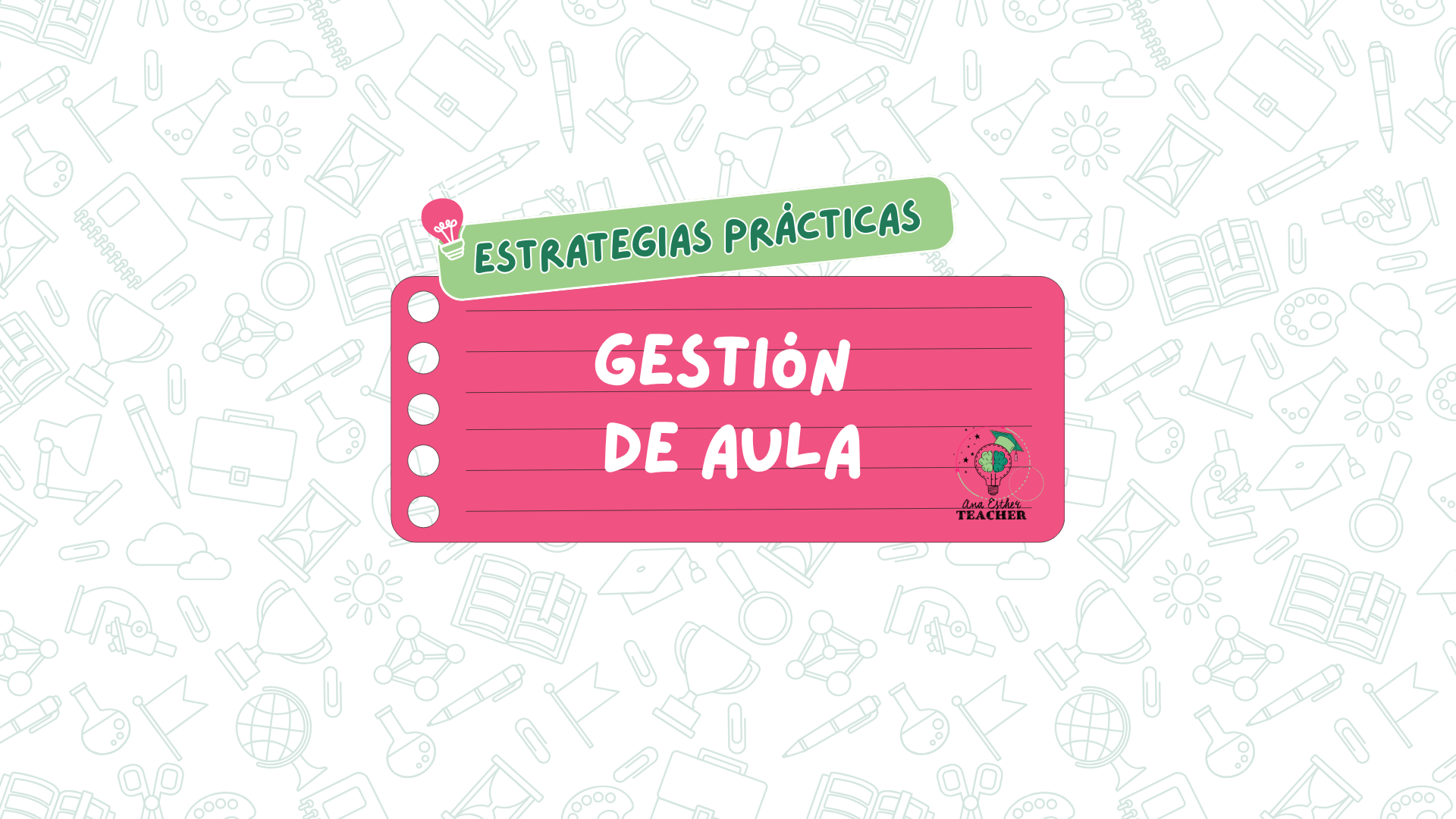 ESTRATEGIAS PRÁCTICAS de GESTIÓN DE AULA